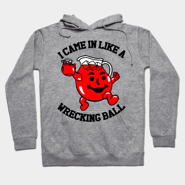 Wrecking Ball Koolaid Hoodie by hunnydoll